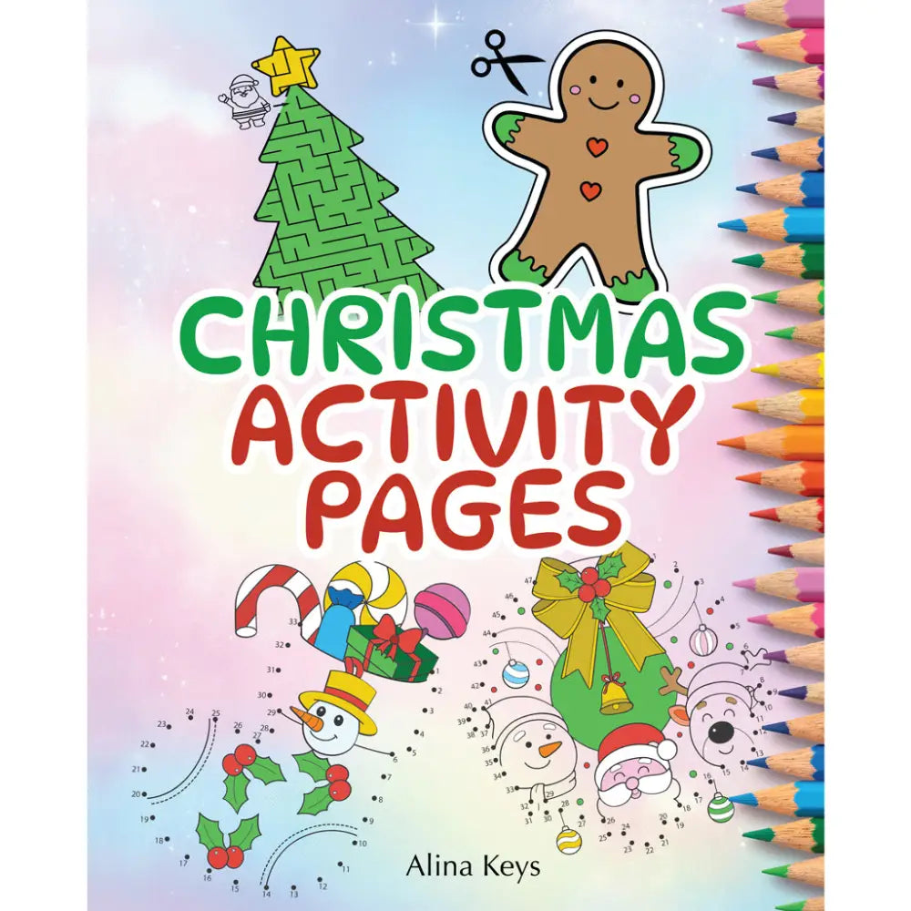 Christmas Activity Book for Kids - Xmas Mazes, Dot-to-Dot, Coloring an – Alina Keys Coloring Books christmas-activity-book-for-kids-xmas-mazes-dot-to-dot-coloring-an-alina-keys-coloring-books