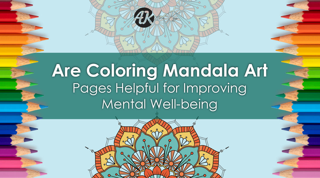 Are Coloring Mandala Art Pages Helpful for Improving Mental Well-Being?